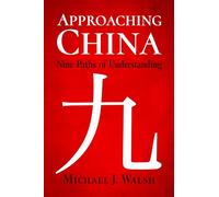 Approaching China: Nine Paths of Understanding