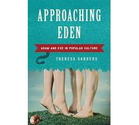 Approaching Eden: Adam and Eve in Popular Culture