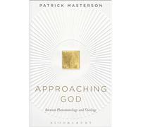 Approaching God: Between Phenomenology and Theology