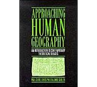 Approaching Human Geography: An Introduction To Contemporary Theoretical Debates