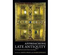 Approaching Late Antiquity by Simon Swain, Mark Edwards - 9780199297375