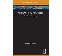 Approaching Pipe Rolls: The Thirteenth Century (Approaching Medieval Sources)