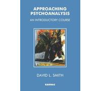 Approaching Psychoanalysis: An Introductory Course