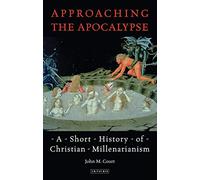Approaching the Apocalypse: A Short History of Christian Millenarianism