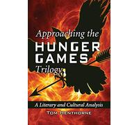 Approaching the Hunger Games Trilogy: A Literary and Cultural Analysis