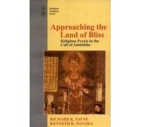 Approaching The Land Of Bliss: Religious Praxis In The Cult Of Amitabha