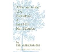Approaching the Natural: A Health Manifesto
