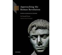 Approaching the Roman Revolution: Papers on Republican History by Ronald Syme (E