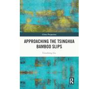 Approaching the Tsinghua Bamboo Slips (China Perspectives)