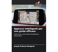 Approcci intelligenti per una guida efficace: Nozioni di base, concetti, algoritmi di progettazione e implementazione
