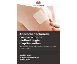 Approche factorielle comme outil de méthodologie d'optimisation: Formulation, développement et évaluation d'un patch transdermique