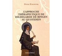 Approche thérapeutique de Hildegarde de Bingen au quotidien