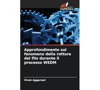 Approfondimento sul fenomeno della rottura del filo durante il processo WEDM