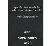 Approfondissement des lois relatives aux aliments interdits: Initiation de l’étude approfondie des fondements de la Halakha