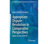 Appropriate Dispute Resolution in Comparative Perspectives: Nigeria, the UK, and the US (Ius Gentium: Comparative Perspectives on Law and Justice, 113)