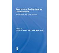 Appropriate Technology For Development: A Discussion And Case Histories