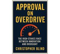 APPROVAL ON OVERDRIVE: THE HIGH-STAKES RACE BETWEEN INNOVATION AND OVERSIGHT