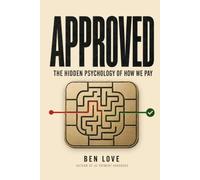 Approved: The Hidden Psychology of How We Pay