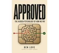 Approved: The Hidden Psychology of How We Pay