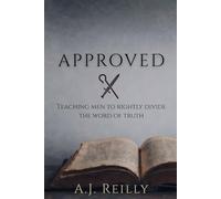 Approved: Training Men to Rightly Divide the Word of Truth