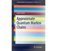 Approximate Quantum Markov Chains: 28 (SpringerBriefs in Mathematical Physics, 28)