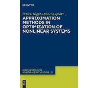 Approximation Methods in Optimization of Nonlinear Systems: 32 (De Gruyter Series in Nonlinear Analysis & Applications, 32)