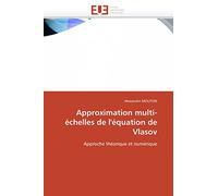 Approximation multi-échelles de l'équation de Vlasov: Approche théorique et numérique (Omn.Univ.Europ.)