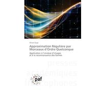 Approximation Régulière par Morceaux d'Ordre Quelconque: Application à l'analyse d'images et à la reconnaissance des formes