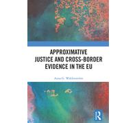 Approximative Justice and Cross-Border Evidence in the EU