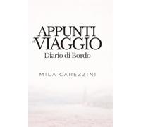 Appunti di Viaggio: Diario di Bordo