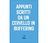 Appunti scritti da un cervello in buffering | 6X9 | 130 pagine: Il quaderno perfetto per chi è sempre un po’ stanco, un po’ confuso e totalmente fuori campo.