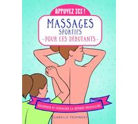 Appuyez ici - Massages pour les sportifs: Récupérer et favoriser la détente musculaire