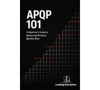 APQP 101: A Beginner’s Guide to Advanced Product Quality Planning