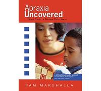 Apraxia Uncovered: Seven Stages Of Phoneme Development Edition: first