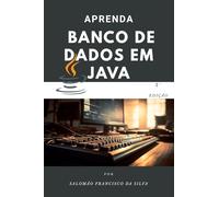 Aprenda banco de dados em Java: Do zero à sua primeira conexão com o banco de dados em pouco tempo.