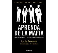 Aprenda de la mafia: Para tener éxito en cualquier empresa "legal" (Conecta)