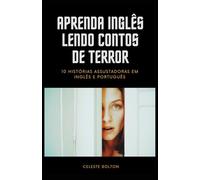 Aprenda Inglês Lendo Contos De Terror: 10 Histórias Assustadoras em Inglês e Português