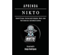 APRENDA NIKTO: Identifique Vulnerabilidades Web com Varreduras Automatizadas (kali lINUX & frameworks brasil)