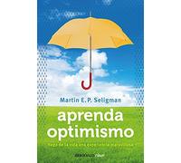 Aprenda optimismo: Haga de la vida una experiencia maravillosa (Debolsillo Clave)