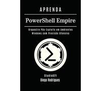 APRENDA PowerShell Empire: Orquestre Pós-Exploits em Ambientes Windows com Precisão Ofensiva (kali lINUX & frameworks brasil)