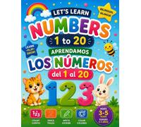 Aprendamos los números del 1al 20: "Libro de aprendizaje y actividades matemáticas bilingüe inglés-español para niños de 3 a 5 años: Traza, escribe, cuenta y colorea los números del 1 al 20"