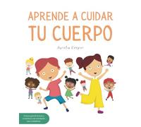 Aprende A Cuidar Tu Cuerpo.: Prevención del Abuso Sexual Infantil.