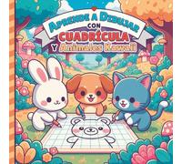 Aprende a Dibujar con Cuadrícula y Animales Kawaii: Libro de técnica de dibujo para edades a partir de 6 años