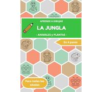 APRENDE A DIBUJAR: LA JUNGLA: Cuaderno para aprender a dibujar para niños | La jungla | Formato A5 | Tapa blanda