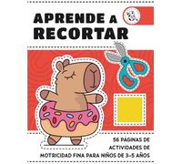 Aprende a recortar: Libro Infantil de Colorear y Cortar con Tijeras: 56 Páginas de Actividades de Motricidad Fina para niños de 3-5 Años
