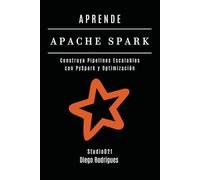 APRENDE APACHE SPARK: Construya Pipelines Escalables con PySpark y Optimización: 4 (Data Extreme Esp)