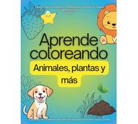 Aprende Coloreando: Animales, plantas y más.