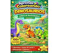 Aprende Coloreando: Dinosaurios Volumen 2: Libro de actividades para niños de 5 a 8 años | Colorear, laberintos, sopas de letras y más de 100 ... (Aprende Coloreando: Colección Dinosaurios)