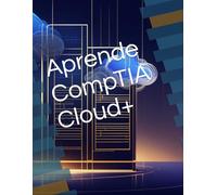 Aprende CompTIA Cloud+ (Ruta Certificada)