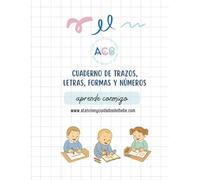 Aprende conmigo: cuaderno de trazos, letras, formas y números